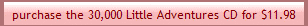purchase the 30,000 Little Adventures CD for $11.98