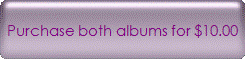 Purchase both albums for $10.00